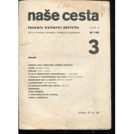 Naše cesta, ročník 4, číslo 3. Časopis kulturní aktivity Naše cesta, ročník 4, číslo 3. Časopis kulturní aktivity
