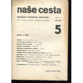 Naše cesta, ročník 4, číslo 5. Časopis kulturní aktivity Naše cesta, ročník 4, číslo 5. Časopis kulturní aktivity