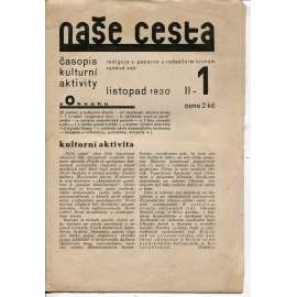 Naše cesta, ročník II, číslo 1/1930. Časopis kulturní aktivity (Kladno) Naše cesta, ročník II, číslo 1/1930. Časopis kulturní aktivity (Kladno)