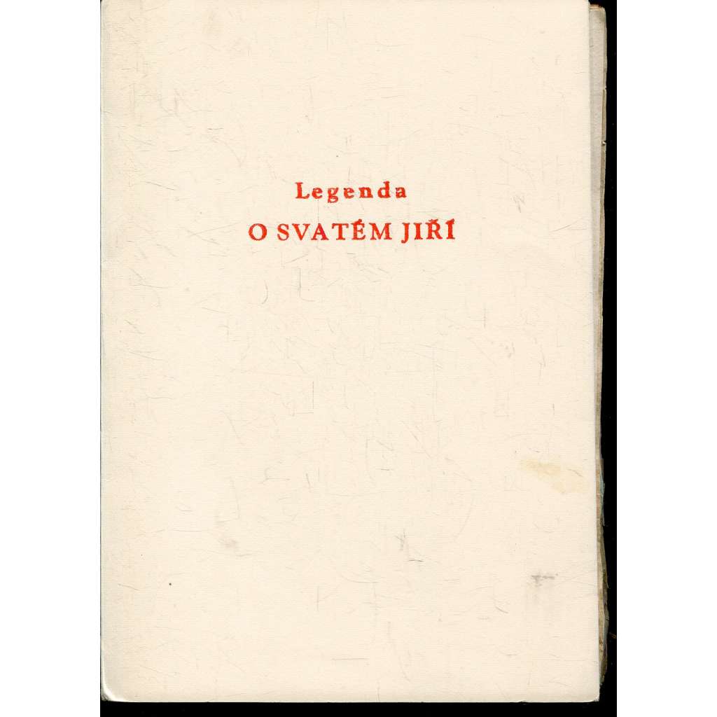 Legenda o svatém Jiří (dřevoryty Michael Florian) Legenda o svatém Jiří (dřevoryty Michael Florian)