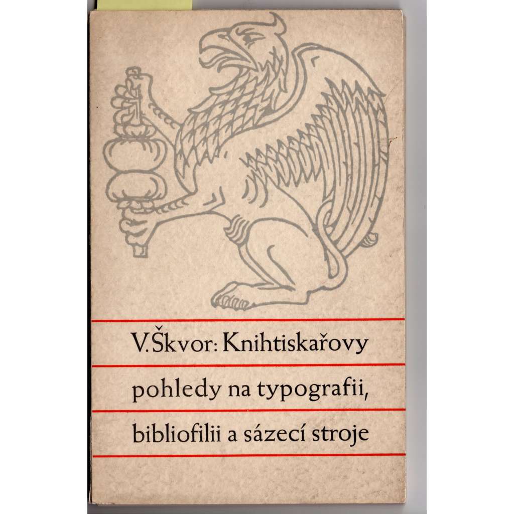 Knihtiskařovy pohledy na typografii, bibliofilii a sázecí stroje [typografie, sazba, bibliofilie]