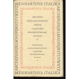 Menhartova Italika (typografie, podpis Oldřich Menhart) Menhartova Italika (typografie, podpis Oldřich Menhart)