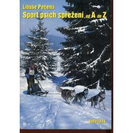 Sport psích spřežení od A do Z (psí spřežení) Sport psích spřežení od A do Z (psí spřežení)