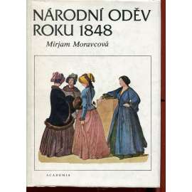 Národní oděv roku 1848 [Ke vzniku národně politického symbolu; móda - jak se lidé oblékali]