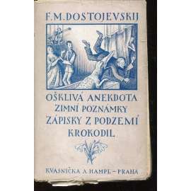 Ošklivá anekdota / Zimní poznámky / Zápisky z podzemí / Krokodil