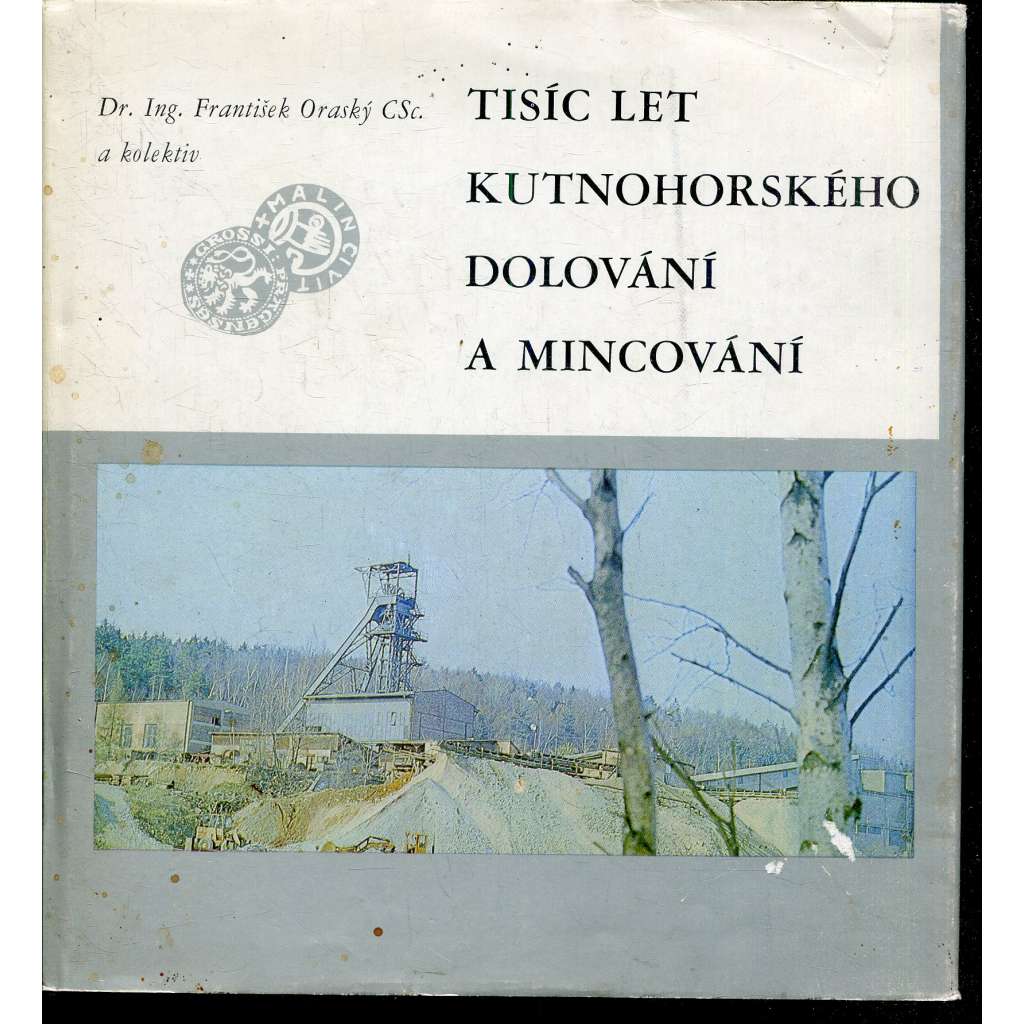 Tisíc let kutnohorského dolování a mincování (Kutná Hora) Tisíc let kutnohorského dolování a mincování (Kutná Hora)