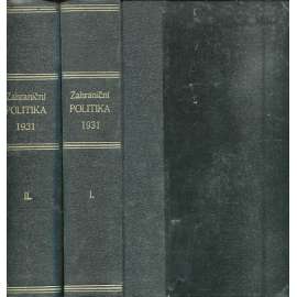 Zahraniční politika, díl I. a II./1931 [Sborník pro studium mezinárodních otázek politických, právních, hospodářských a sociálních (s přílohou Věstník Ministerstva zahraničních věcí]