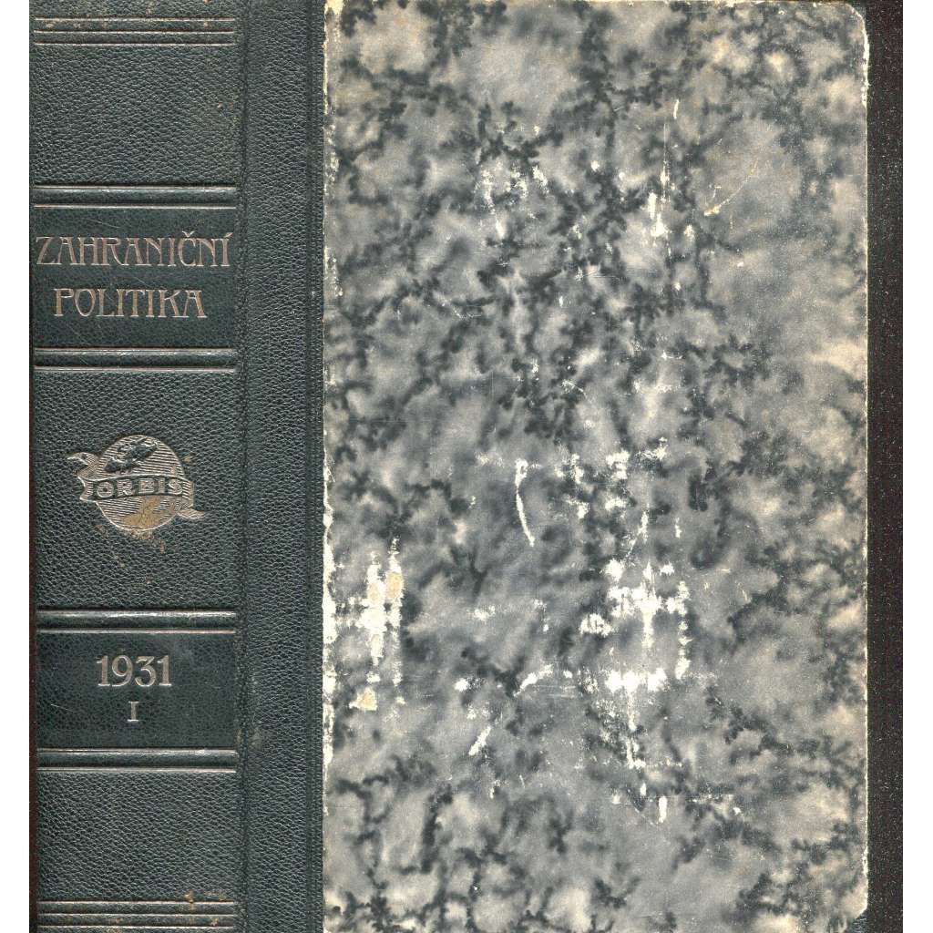 Zahraniční politika, díl I./1931 [Sborník pro studium mezinárodních otázek politických, právních, hospodářských a sociálních (s přílohou Věstník Ministerstva zahraničních věcí]