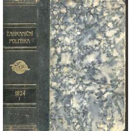 Zahraniční politika, díl I./1924 [Sborník pro studium mezinárodních otázek politických, právních, hospodářských a sociálních (s přílohou Věstník Ministerstva zahraničních věcí]