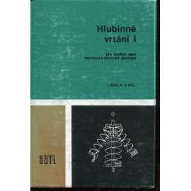 Hlubinné vrtání I. [hornictví, hornická geologie]