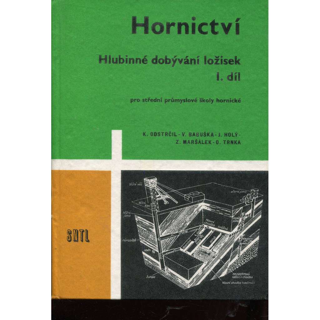 Hornictví. Hlubinné dobývání ložisek I. díl Hornictví. Hlubinné dobývání ložisek I. díl