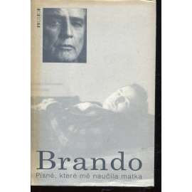 Brando: Písně, které mě naučila matka (Marlon Brando) Brando: Písně, které mě naučila matka (Marlon Brando)