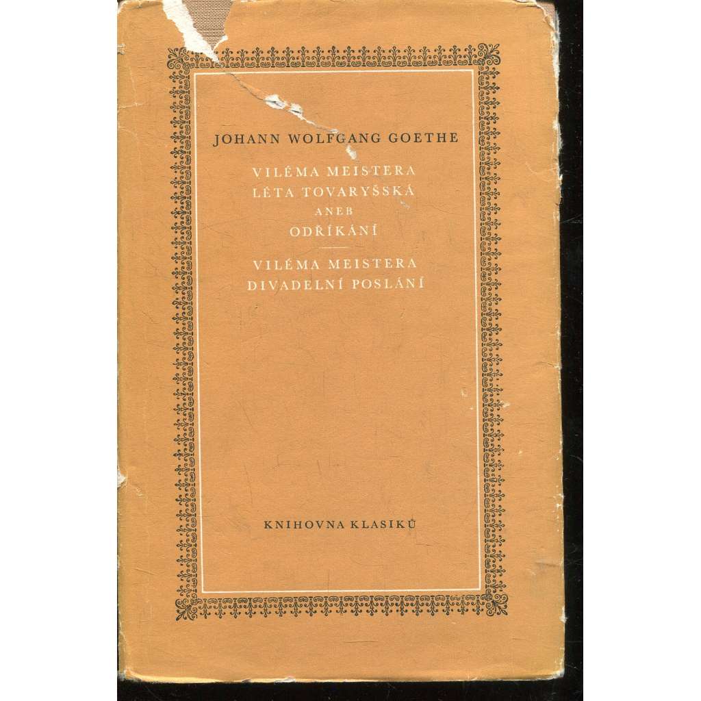 Viléma Meistera léta tovaryšská aneb Odříkání / Viléma Meistera divadelní poslání (Goethe; Knihovna klasiků)