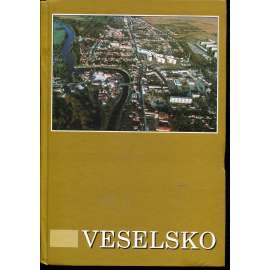 Veselsko - Vlastivěda moravská (Veselí nad Moravou) Veselsko - Vlastivěda moravská (Veselí nad Moravou)