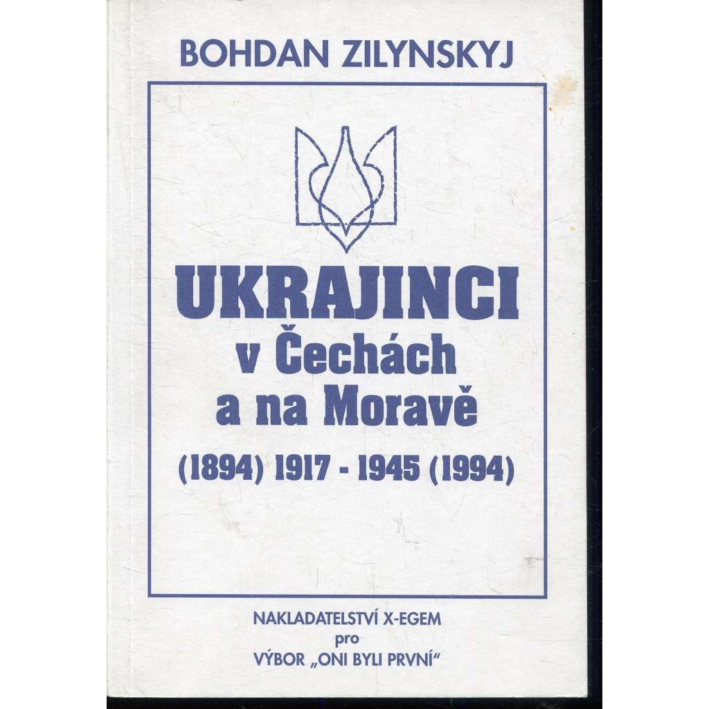 Ukrajinci v Čechách a na Moravě (1894) 1917-1945 (1994)