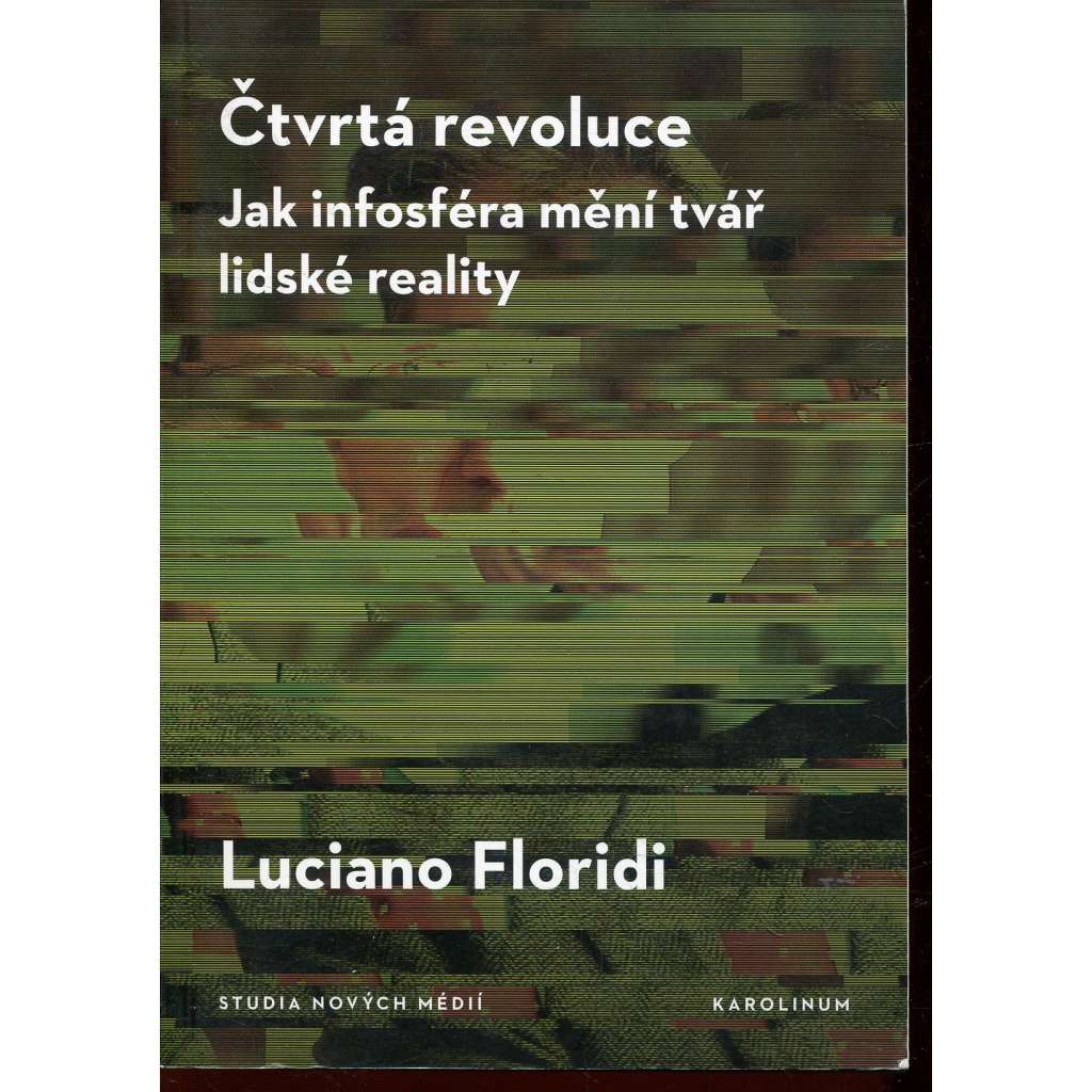 Čtvrtá revoluce. Jak infosféra mění tvář lidské reality Čtvrtá revoluce. Jak infosféra mění tvář lidské reality