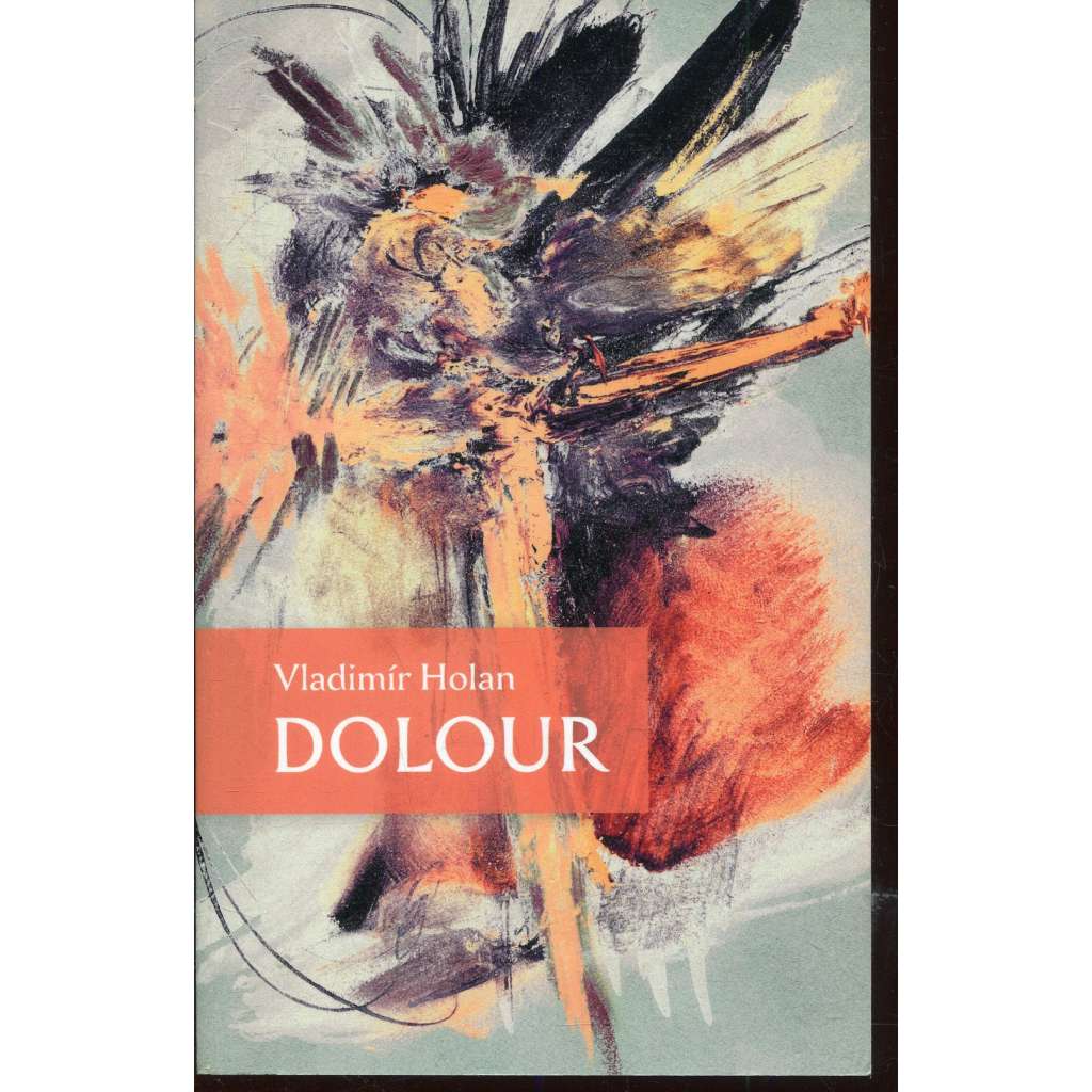Dolour: Verses from years 1949-1955 [Bolest; text anglicky; básně; poezie]
