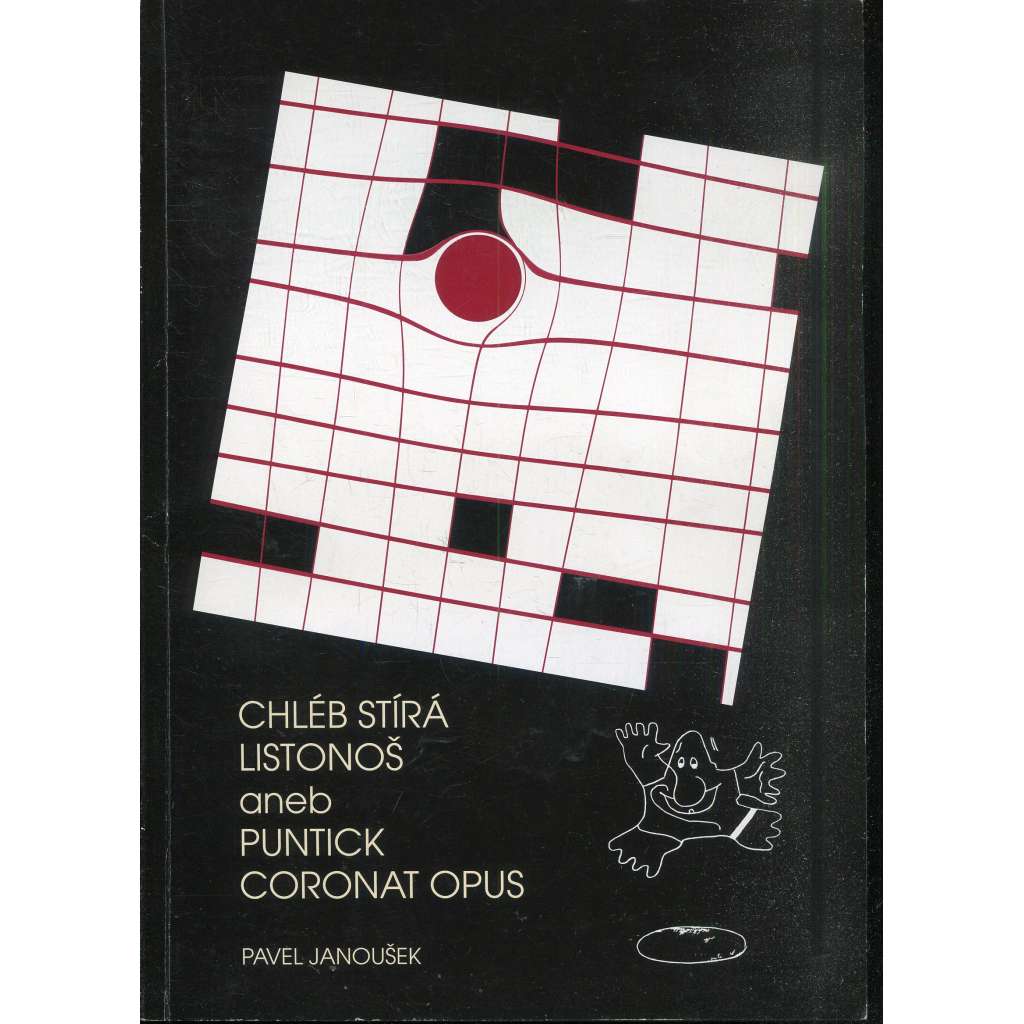 Chléb stírá listonoš aneb Puntick coronat opus