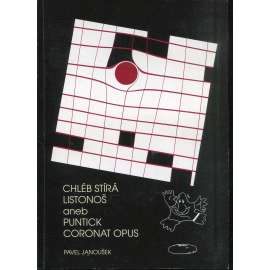Chléb stírá listonoš aneb Puntick coronat opus