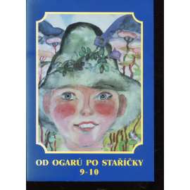 Od ogarú po staříčky 9-10 (Valašsko, humorné povídky z Valašska) Od ogarú po staříčky 9-10 (Valašsko, humorné povídky z Valašska)
