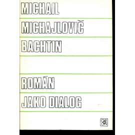 Román jako dialog [ARS - literárněvědná řada - literární věda]