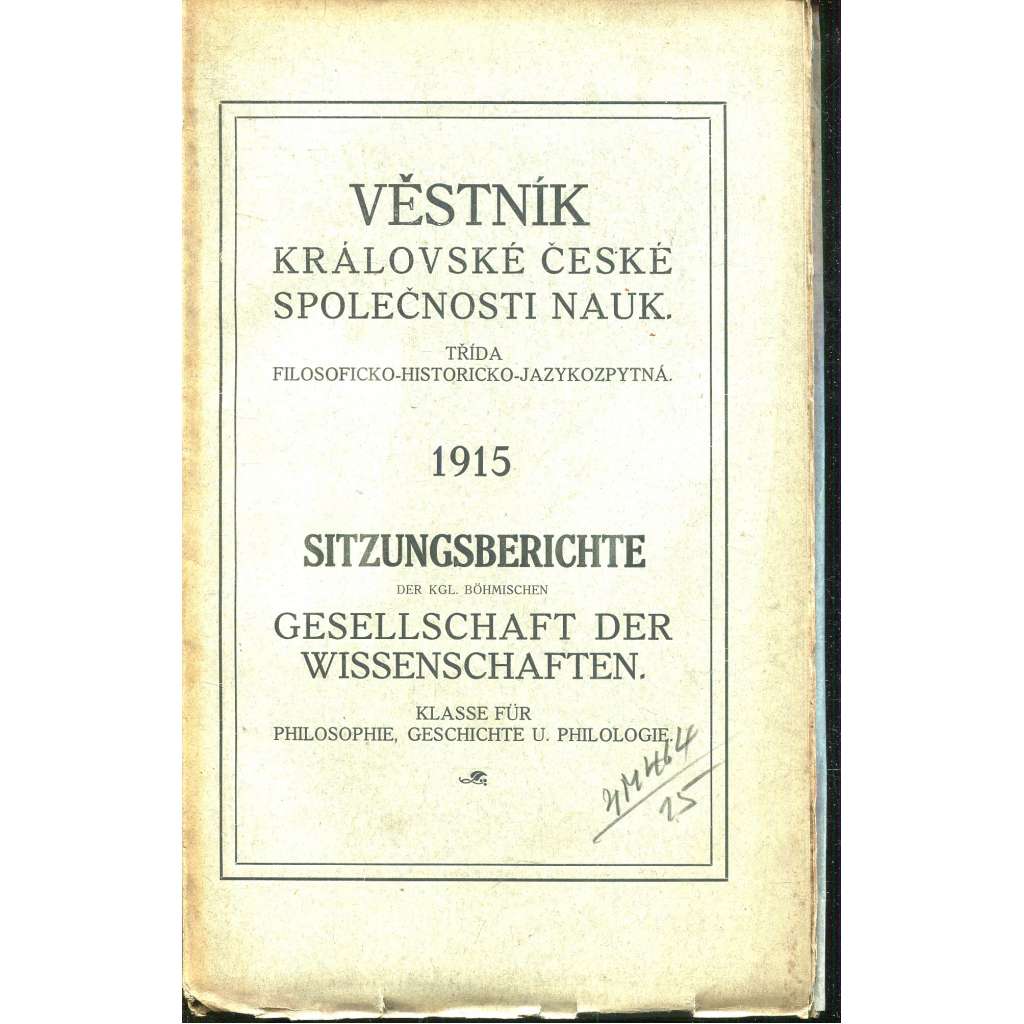 Věstník Královské české společnosti nauk 1915. Třída filosoficko-historicko-jazykozpytná Věstník Královské české společnosti nauk 1915. Třída filosoficko-historicko-jazykozpytná