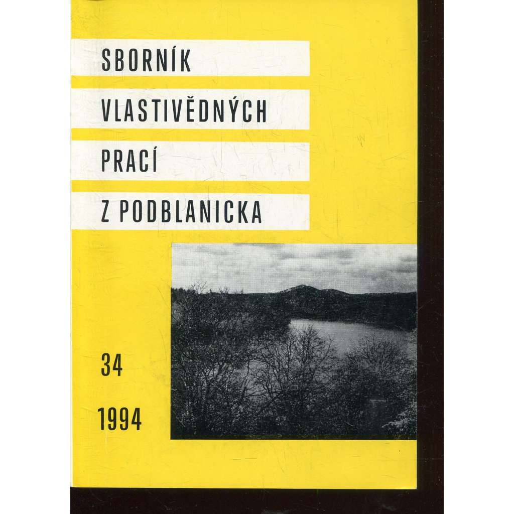 Sborník vlastivědných prací z Podblanicka 34/1994 [vyd. Muzeum Podblanicka Vlašim a okresní archiv Benešov]