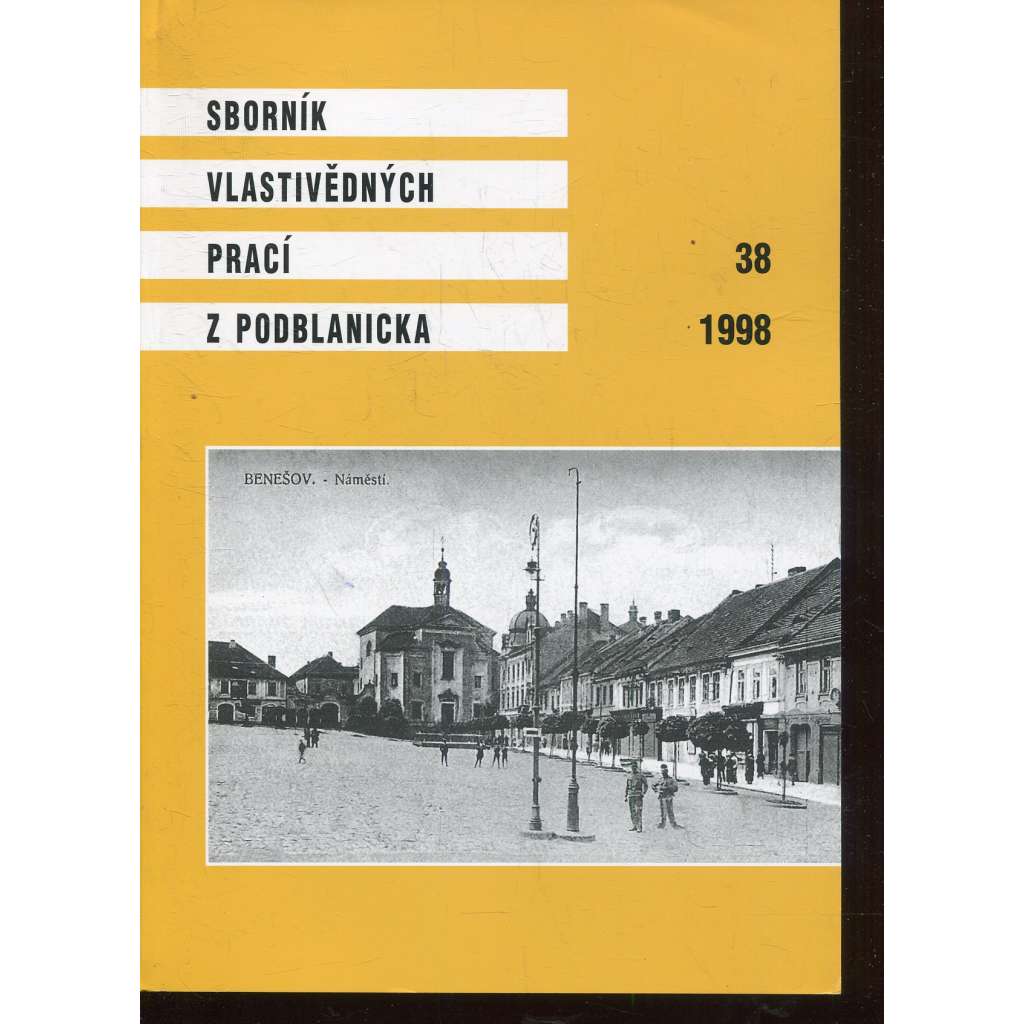 Sborník vlastivědných prací z Podblanicka 38/1998 [vyd. Muzeum Podblanicka Vlašim a okresní archiv Benešov]