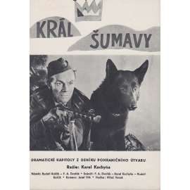 Král Šumavy. Bio-program v obrazech. Filmový prospekt z kina. (režie Karel Kachyňa, hrají R. Lukavský, J. Marvan)