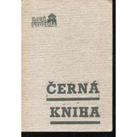 Černá kniha. Chronologicky seřazený výběr anonymních dopisů, zaslaných v roce 1968 redakci Nové svobody Černá kniha. Chronologicky seřazený výběr anonymních dopisů, zaslaných v roce 1968 redakci Nové svobody