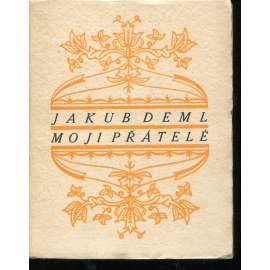 Moji přátelé (edice: Aventinum, sv. 31) [poetický text, promluvy k rostlinám; graf. úprava Svatopluk Klír]