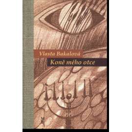 Koně mého otce (poezie, podpis Vlasta Bakalová)