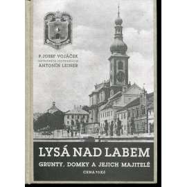 Lysá nad Labem: Grunty, domky a jejich majitelé. Historie Lysé nad Labem v obrazech