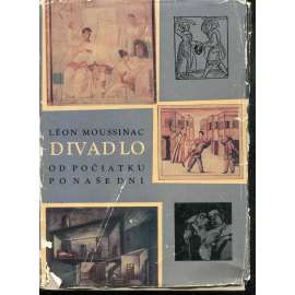 Divadlo od počiatku po naše dni [dějiny světového divadla - slovensky]