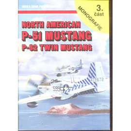 North American P-51 Mustang / P-82 Twin Mustang. Monografie, 3. část (letadla, letectví)