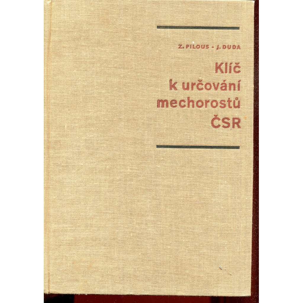 Klíč k určování mechorostů ČSR Klíč k určování mechorostů ČSR
