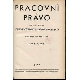 Pracovní právo, ročník XVI., čísla 1-12/1937 [Příloha časopisu Odborové sdružení československé]