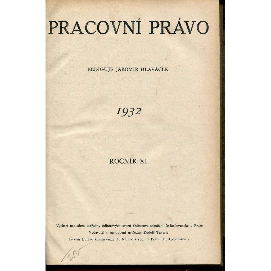 Pracovní právo, ročník XI., čísla 1-12/1932 a ročník XII., čísla 1-12/1933 [Časopis pro výklad pracovních a sociálně pojišťovacích zákonů]