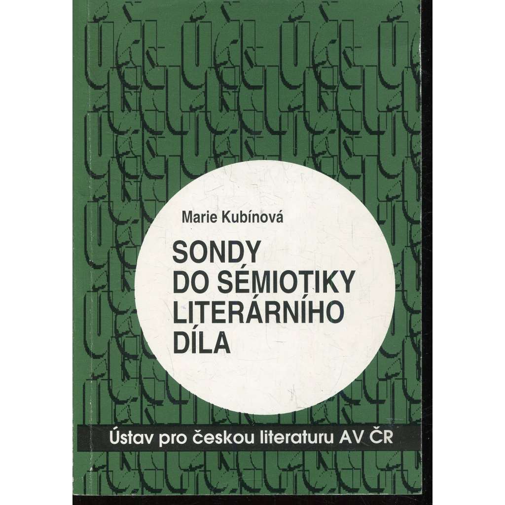 Sondy do sémiotiky literárního díla (podpis Marie Kubínová)
