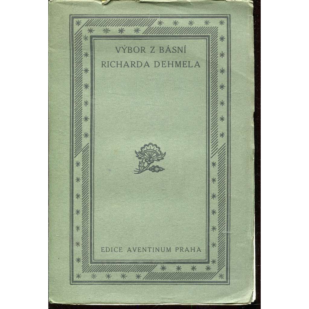 Výbor z básní Richarda Dehmela (ed. Aventinum) - Richard Dehmel (poezie)