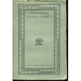 Výbor z básní Richarda Dehmela (ed. Aventinum) - Richard Dehmel (poezie)