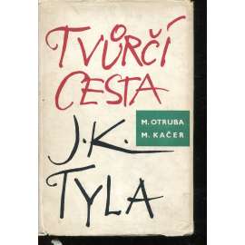 Tvůrčí cesta Josefa Kajetána Tyla (Josef Kajetán Tyl) Tvůrčí cesta Josefa Kajetána Tyla (Josef Kajetán Tyl)