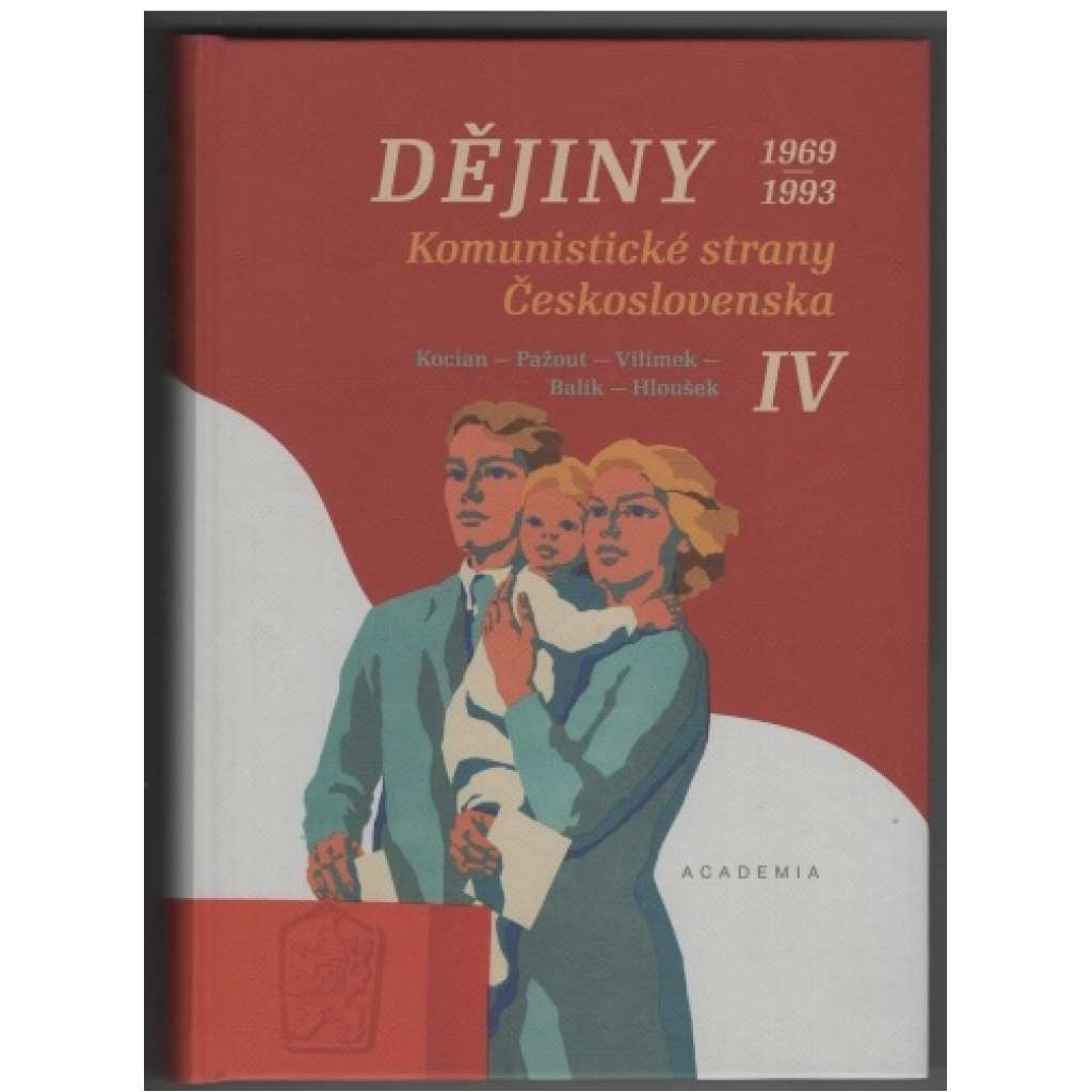 Dějiny Komunistické strany Československa IV. (1969‑1993)