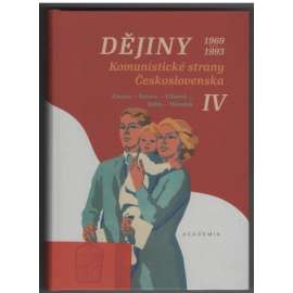 Dějiny Komunistické strany Československa IV. (1969‑1993)