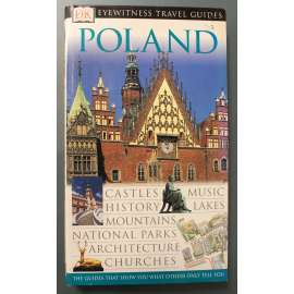 Poland (DK Eyewitness Travel Guide) (Polsko, průvodce, historie, architektura, mj. Varšava, Krakow, Slezsko, Vratislav, Gdansk)