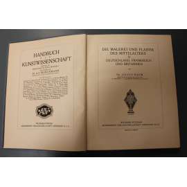 Die Malerei und Plastik des Mittelalters II. Deutschland, Frankreich und Britannien (Handbuch der Kunstwissenschaft) (Středověké malířství a sochařství, mj. ilumunované rukopisy, fresky, relikviáře)
