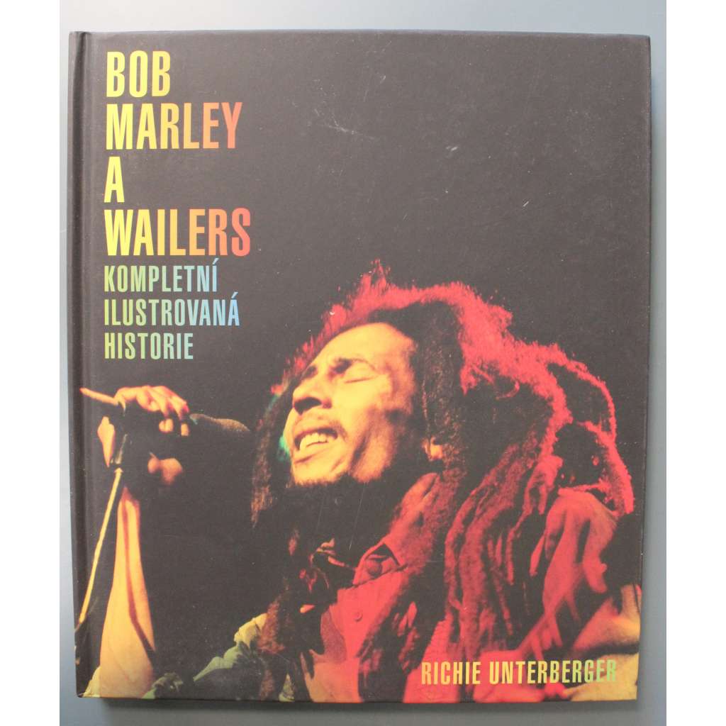 Bob Marley a Wailers. Kompletní ilustrovaná historie (edice: Knihy Omega) (hudba, biografie, reggae, Jamajka)