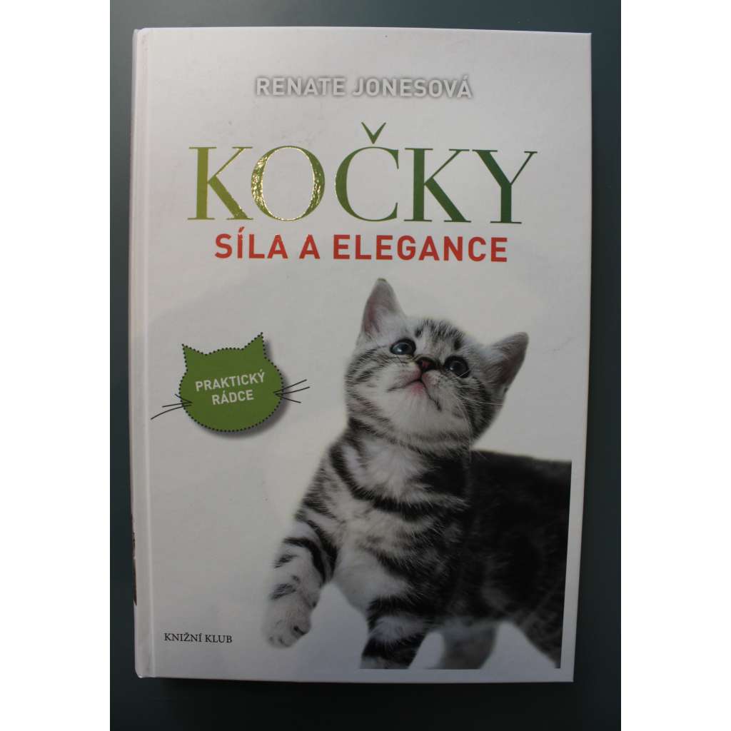 Kočky síla a elegance (edice:	Praktický rádce) (chov koček, kočka, péče, příručka)