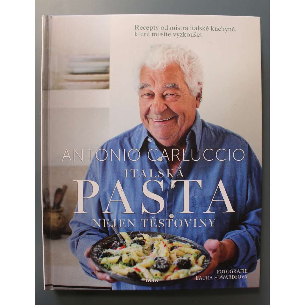 Italská pasta. Nejen těstoviny (kuchařka, recepty, Itálie, mj. Vše o těstovinách, Recepty)