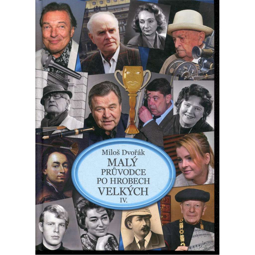 Malý průvodce po hrobech velkých IV. [Petr Bezruč, Adolf Born, Slávka Budínová, Ota Janeček...]